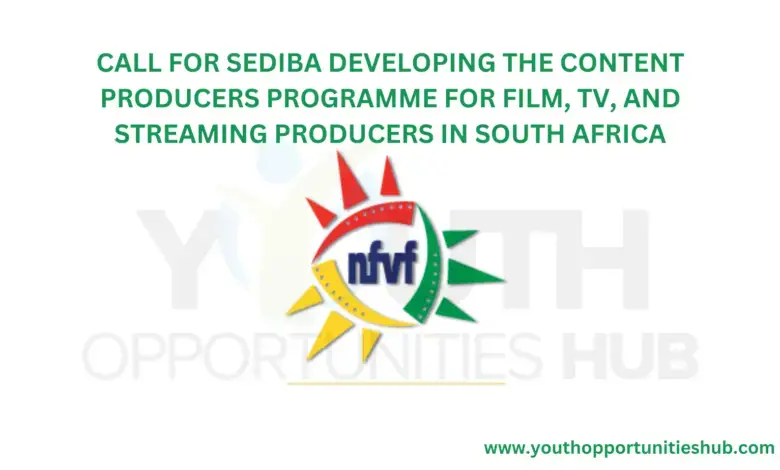 CALL FOR SEDIBA DEVELOPING THE CONTENT PRODUCERS PROGRAMME FOR FILM, TV, AND STREAMING PRODUCERS IN SOUTH AFRICA