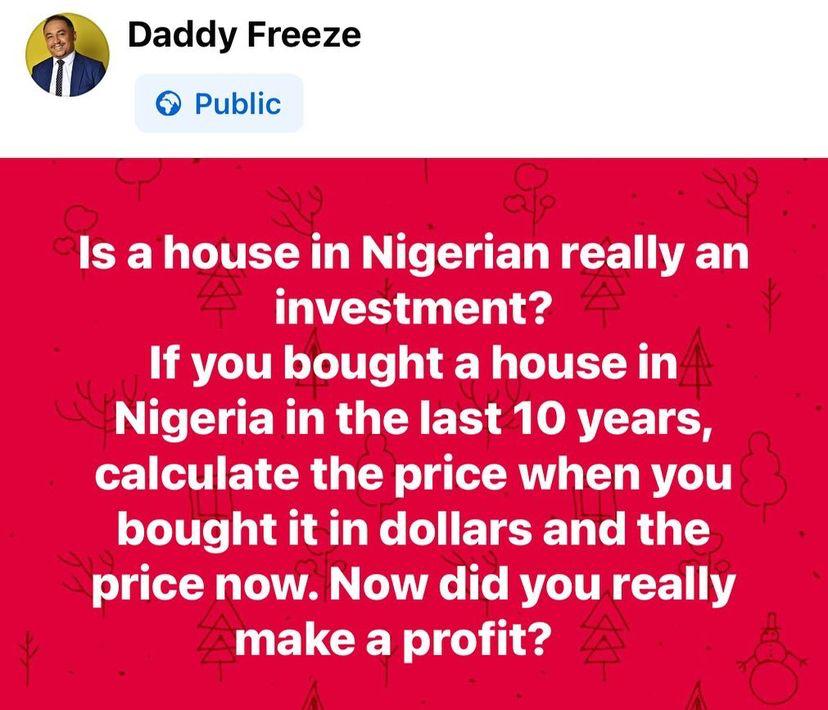 Is a house in Nigeria really an investment? - Daddy Freeze asks