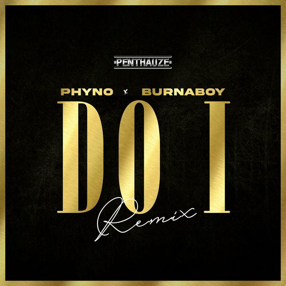 MUSIC: Phyno – Do I (Remix) ft. Burna Boy