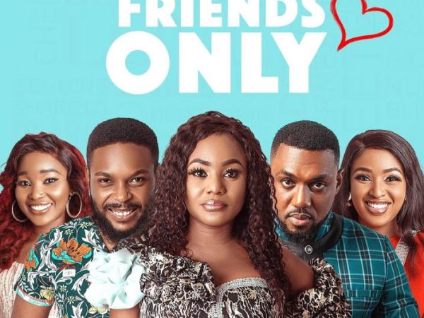 DOWNLOAD MOVIE: Friends Only (2021) – Nollywood Movie