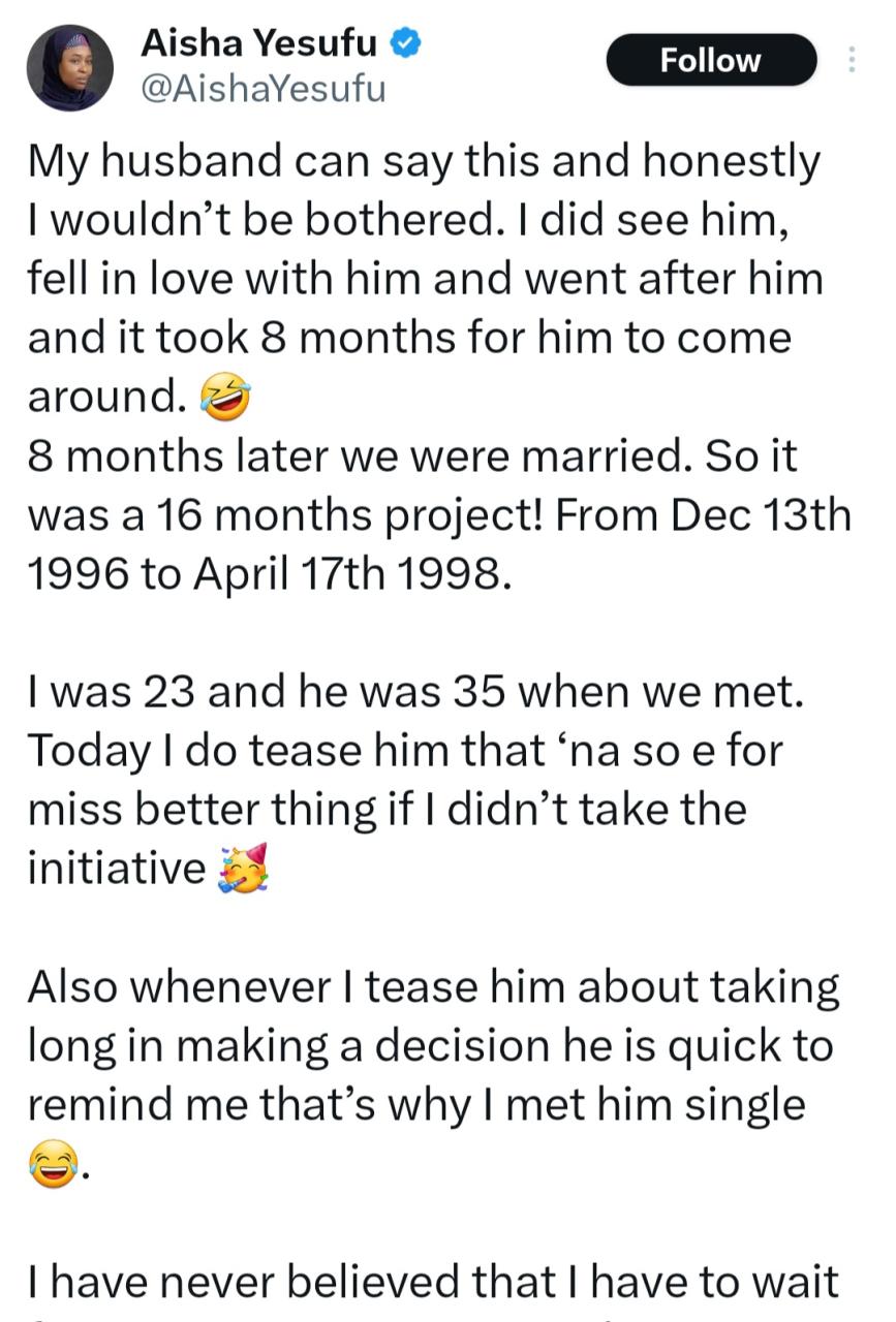 "I have never believed that I have to wait for a man to toast me," Aisha Yesufu says as she recounts how she asked her husband out