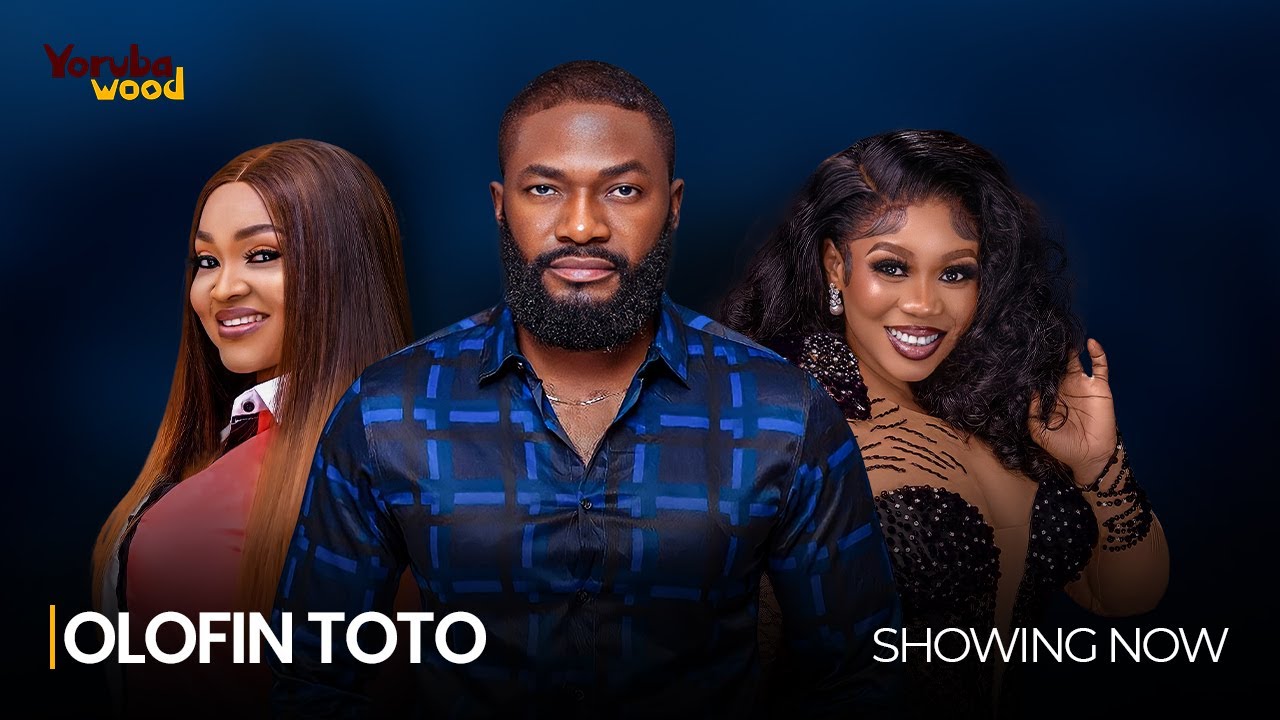 DOWNLOAD: OLOFIN TOTO – Latest Yoruba Romantic Movie Drama