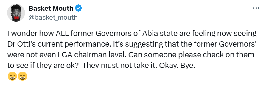 Basketmouth mocks former Abia Governors, says they were not up to LGA chairman level