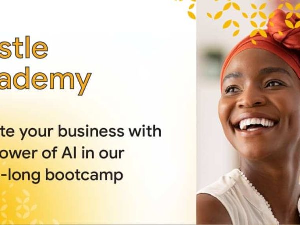 Google’s Hustle Academy Re-launches With AI Focus To Empower African SMBs