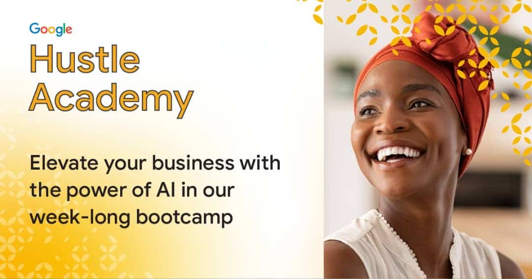 Google’s Hustle Academy Re-launches With AI Focus To Empower African SMBs